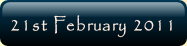 21st February 2011.