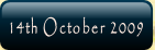 14th October 2009.
